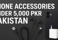 Phone Accessories Under 5,000 PKR Pakistan